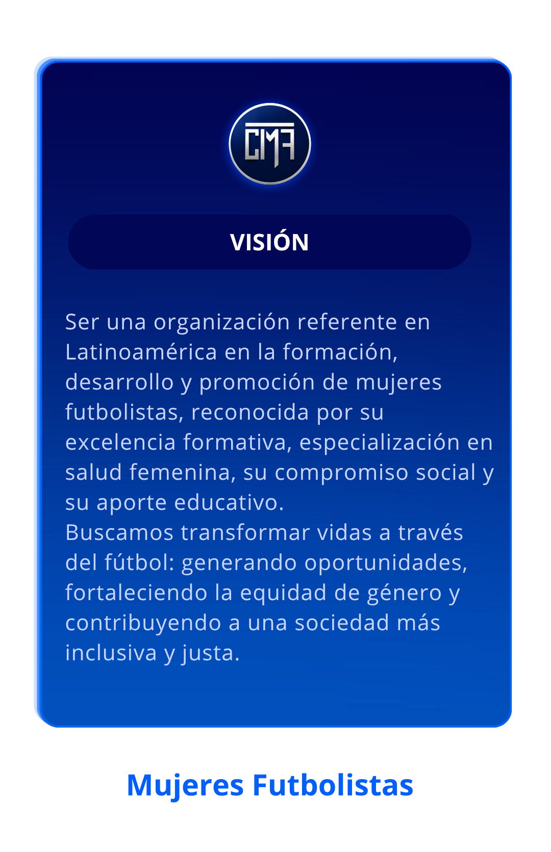 Visión de CIMF — ser una organización referente en Latinoamérica en la formación de mujeres futbolistas