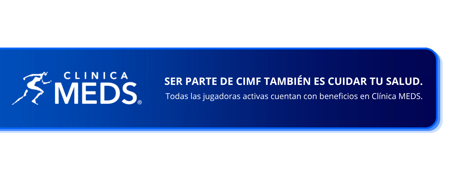 Clínica MEDS — Ser parte de CIMF también es cuidar tu salud: beneficios para jugadoras activas